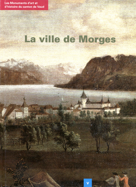 Couverture du 5e tome de la collection des Monuments d'art et d'histoire consacrée à la Ville de Morges