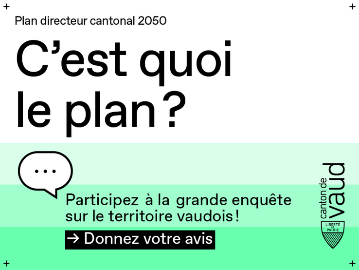 Illustration: on lit "C'est quoi le Plan? Participez à la grande enquête sur le territoire vaudois"