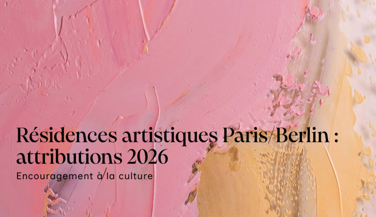 Résidences artistiques Paris/Berlin: attributions 2026