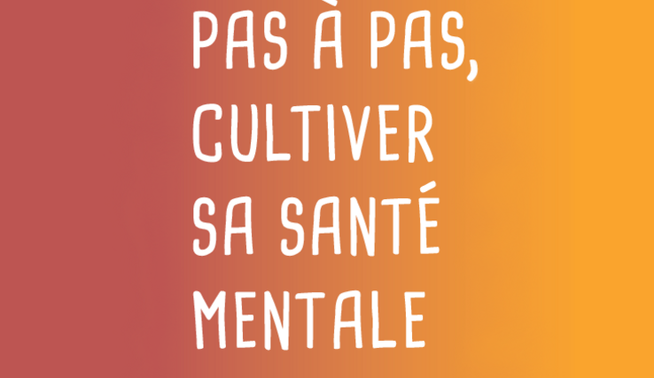 Pas à pas, cultiver sa santé mentale