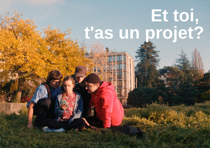 Et toi ? T'as un projet ?