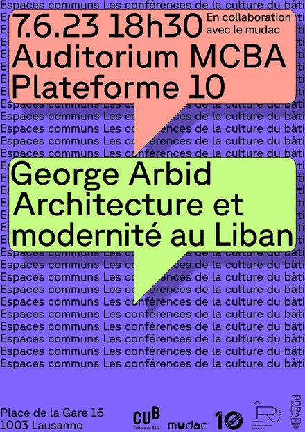 Affiche de la conférence de George Arbid du 7 juin 2023 au MCBA Plateforme 10 à Lausanne