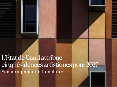 L'Etat de Vaud attribue cinq résidences artistiques pour 2027