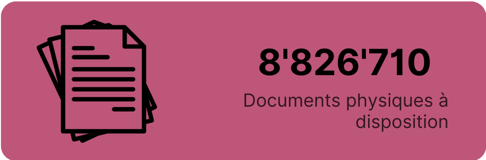 8'826'710 Documents physiques à disposition