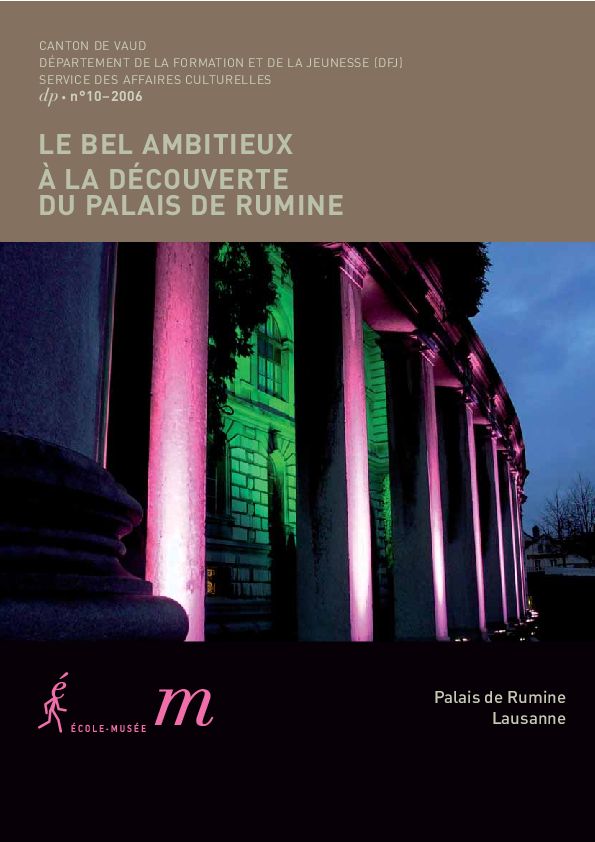 dp 10 Le bel ambitieux. À la découverte du Palais de Rumine