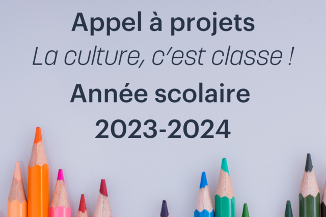 Visuel avec le texte : Appel à projets "La culture, c'est classe!" Année scolaire 2023-2024