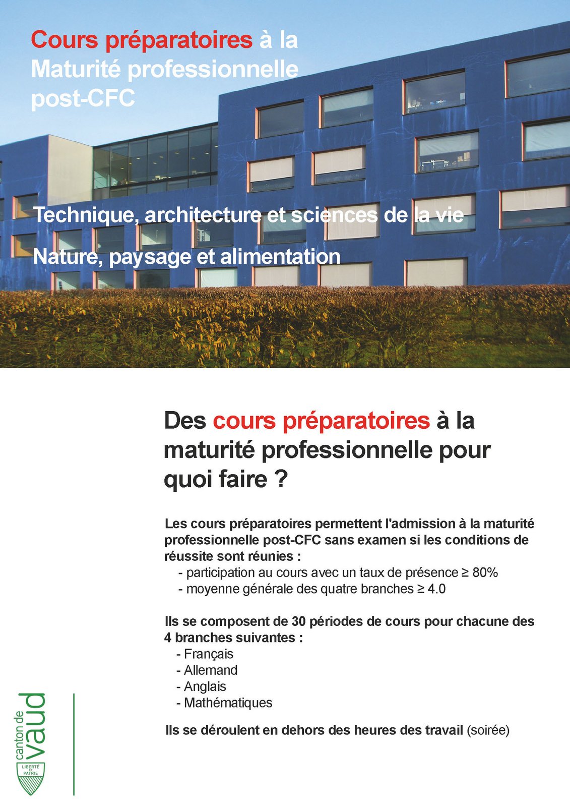 Des cours préparatoirs à la maturité professionnelle pour quoi faire ? Les cours préparatoires permettent l'admission à la maturité professionnelle post-CFC si les conditions sont réunies: participation active aux cours (+ de 80% de présence). 4 à toutes les branches. Les cours s'articulent autour de 30 périodes par semaine. Il y a 4 branches: Français, mathématiques, allemand, anglais. Les cours se déroulent en-dehors des heures de travail. Habituellement le soir. 